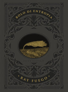 Bolo di Entropia | Ray Fuego